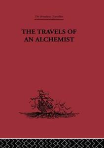 The Travels of an Alchemist di Li Chih-Ch'Ang edito da Routledge