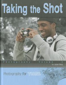 Taking the Shot: Photography di Jason Maurice Skog edito da COMPASS POINT BOOKS