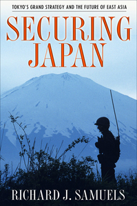 Securing Japan di Richard J. Samuels edito da Cornell University Press