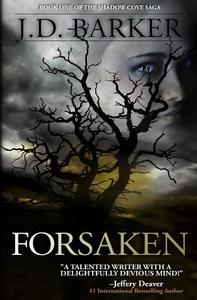 Forsaken: Book One of the Shadow Cove Saga di J. D. Barker edito da Hampton Creek Press