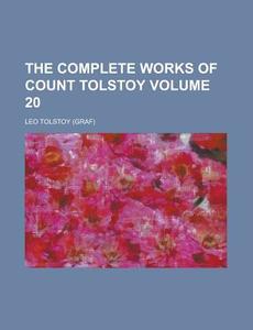 The Complete Works Of Count Tolstoy (volume 8) di Leo Tolstoy edito da General Books Llc