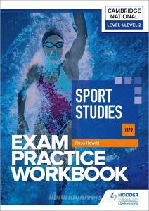 Level 1/Level 2 Cambridge National In Sport Studies (J829) Exam Practice Workbook di Ross Howitt edito da Hodder Education Group