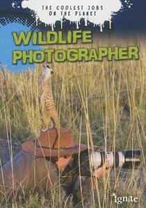 Wildlife Photographer: The Coolest Jobs on the Planet di Gerrit Vyn edito da Raintree