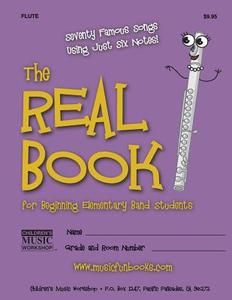 The Real Book for Beginning Elementary Band Students (Flute): Seventy Famous Songs Using Just Six Notes di MR Larry E. Newman edito da Createspace