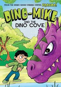 Dino-Mike and the Dinosaur Cove di Franco Aureliani edito da STONE ARCH BOOKS
