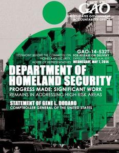 Department of Homeland Security Progress Made; Significant Work Remains in Addressing High-Risk Areas di United States Government Accountability edito da Createspace