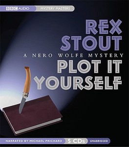 Plot It Yourself di Rex Stout edito da BBC Audiobooks