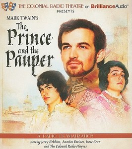 Mark Twain's the Prince and the Pauper: A Radio Dramatization di Mark Twain edito da Brilliance Audio
