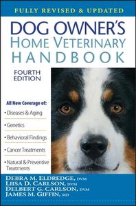 Dog Owner's Home Veterinary Handbook di Debra M Eldredge, Liisa D Carlson, Delbert G Carlson edito da Howell Book House