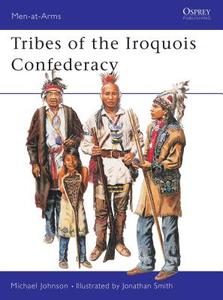 Tribes of the Iroquois Confederacy di Michael Johnson edito da Bloomsbury Publishing PLC