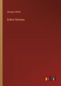 Doktor Rameau di Georges Ohnet edito da Outlook Verlag