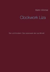 Clockwork Liza di Martin Wimmer edito da Books on Demand