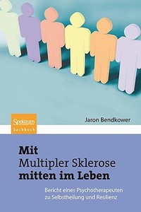 Mit Multipler Sklerose mitten im Leben di Jaron Bendkower edito da Spektrum-Akademischer Vlg