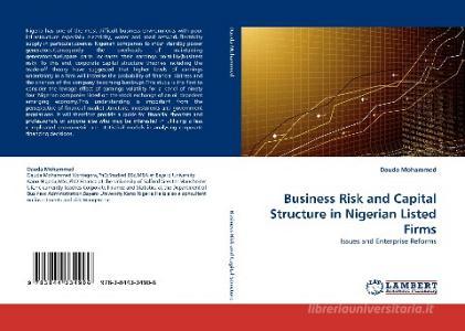 Business Risk and Capital Structure in Nigerian Listed Firms di Dauda Mohammed edito da LAP Lambert Acad. Publ.
