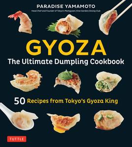 Gyoza: The Ultimate Dumpling Cookbook di Paradise Yamamoto edito da Tuttle Publishing