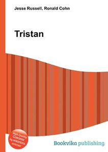 Tristan di Jesse Russell, Ronald Cohn edito da Book On Demand Ltd.
