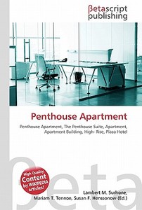 Penthouse Apartment di Lambert M. Surhone, Miriam T. Timpledon, Susan F. Marseken edito da Betascript Publishing