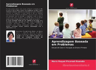 Aprendizagem Baseada em Problemas di María Raquel Picornell Buendía edito da Edições Nosso Conhecimento