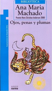 Ojos, Penas y Plumas di Ana Maria Machado edito da Grupo Editorial Norma