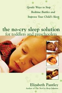 The No-Cry Sleep Solution for Toddlers and Preschoolers: Gentle Ways to Stop Bedtime Battles and Improve Your Child's Sl di Elizabeth Pantley edito da McGraw-Hill Education - Europe