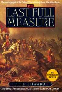 The Last Full Measure: A Novel of the Civil War di Jeff Shaara edito da BALLANTINE BOOKS