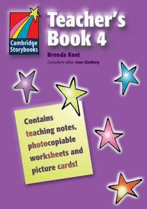 Cambridge Storybooks Teacher\'s Book 4 di Brenda Kent edito da Cambridge University Press