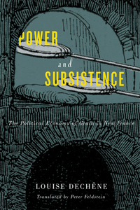 Power and Subsistence di Louise Dechene edito da McGill-Queen's University Press