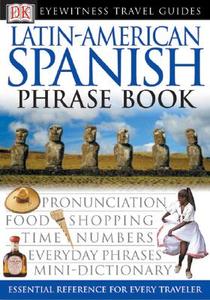 Latin-American Spanish Phrase Book edito da DK Publishing (Dorling Kindersley)