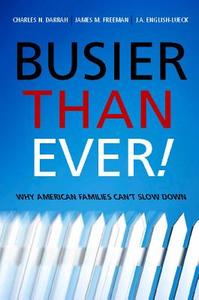 Busier Than Ever! di Charles N. Darrah, James M. Freeman, J. A. English-Lueck edito da Stanford University Press