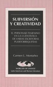 Subversión y Creatividad di Carmen L. Montañez edito da Lang, Peter