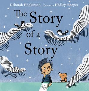 The Story of a Story di Deborah Hopkinson edito da NEAL PORTER BOOKS