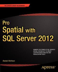 Pro Spatial with SQL Server 2012 di Alastair Aitchison edito da Apress