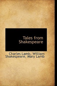 Tales From Shakespeare di Charles Lamb edito da Bibliolife