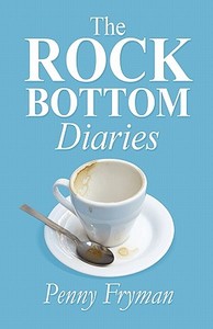 The Rock Bottom Diaries di Penny Fryman edito da America Star Books