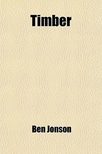Timber di Ben Jonson edito da General Books