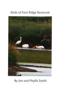Birds of Fern Ridge Reservoir di Jim Smith, Phyllis Smith edito da Createspace