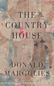 The Country House (Tcg Edition) di Donald Margulies edito da MARTIN E SEGAL THEATRE CTR