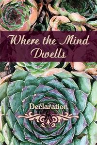 Where the Mind Dwells: Declaration edito da EBER & WEIN PUB