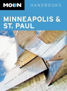 Moon Minneapolis & St. Paul di Tricia Cornell edito da Avalon Travel Publishing