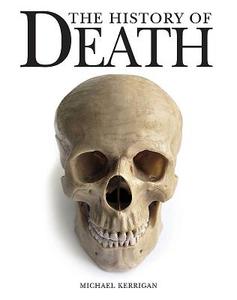 The History of Death di Michael Kerrigan edito da Amber Books Ltd