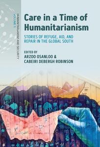 Care in a Time of Humanitarianism edito da BERGHAHN BOOKS INC