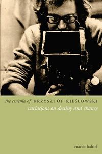 The Cinema of Krzysztof Kieslowski di Marek Haltof edito da Wallflower Press
