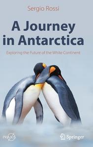 A Journey In Antarctica di Sergio Rossi edito da Springer Nature Switzerland AG