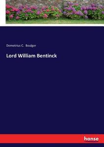 Lord William Bentinck di Demetrius C. Boulger edito da hansebooks