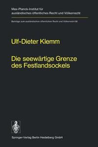 Die seewärtige Grenze des Festlandsockels di U. -D. Klemm edito da Springer Berlin Heidelberg