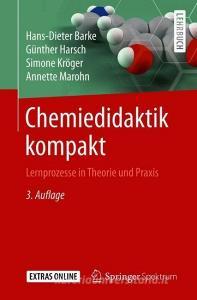 Chemiedidaktik kompakt di Hans-Dieter Barke, Günther Harsch, Simone Kröger, Annette Marohn edito da Springer-Verlag GmbH
