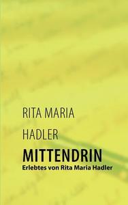 Mittendrin di Rita Maria Hadler edito da Books on Demand