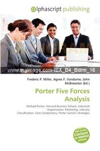 Porter Five Forces Analysis edito da Alphascript Publishing
