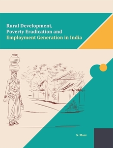 Rural Development, Poverty Eradication And Employment Generation In India di N. Mani edito da New Century Publications
