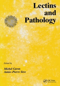 Lectins and Pathology di Michel Caron edito da Taylor & Francis Ltd